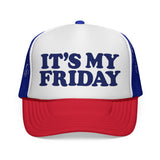 IT'S MY FRIDAY - day of the week weekend mode funny friyay mesh Trucker Cap