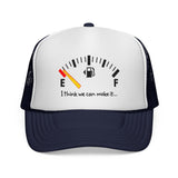 I THINK WE CAN MAKE IT - Out of Gas Empty Fuel Gauge Tank Funny Tired Mesh Trucker Cap