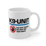 K9-Unit - DO NOT Touch PET Stay Back Law Enforcement Logo coffee tea ceramic mug