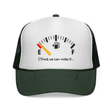 I THINK WE CAN MAKE IT - Out of Gas Empty Fuel Gauge Tank Funny Tired Mesh Trucker Cap