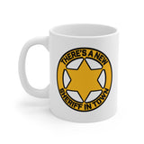 THERE'S A NEW SHERIFF IN TOWN - Funny Cowboy Cop Star Badge coffee tea ceramic mug