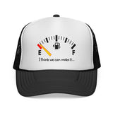 I THINK WE CAN MAKE IT - Out of Gas Empty Fuel Gauge Tank Funny Tired Mesh Trucker Cap