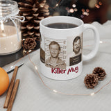 KILLER MUG - serial killers mugshot - 11 oz. Mug