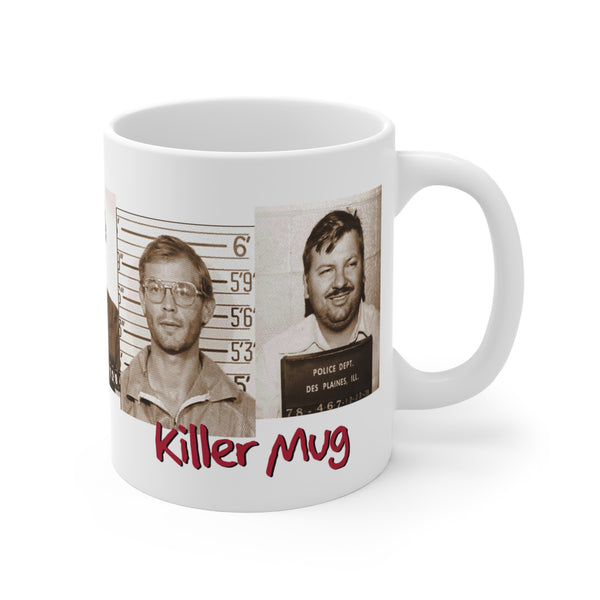 KILLER MUG - serial killers mugshot - 11 oz. Mug