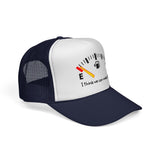 I THINK WE CAN MAKE IT - Out of Gas Empty Fuel Gauge Tank Funny Tired Mesh Trucker Cap