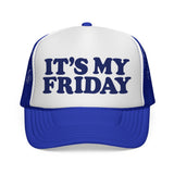 IT'S MY FRIDAY - day of the week weekend mode funny friyay mesh Trucker Cap