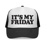 IT'S MY FRIDAY - day of the week weekend mode funny friyay mesh Trucker Cap