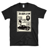 ED GEIN CAR EXHIBIT FLYER - Serial Killer advertisement - T-shirt