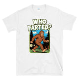 WHO FARTED? - Sasquatch  Bigfoot  - T-shirt