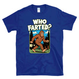 WHO FARTED? - Sasquatch  Bigfoot  - T-shirt
