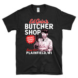ED GEIN'S BUTCHER SHOP Plainfield, WI - Serial Killer - T-shirt