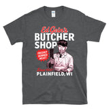 ED GEIN'S BUTCHER SHOP Plainfield, WI - Serial Killer - T-shirt