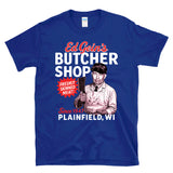 ED GEIN'S BUTCHER SHOP Plainfield, WI - Serial Killer - T-shirt