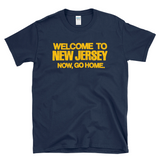 WELCOME TO NEW JERSEY NOW GO HOME - vintage tourism - T-Shirt