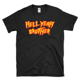 HELL YEAH BROTHER - Funny 80's Wrestling  -  T-Shirt