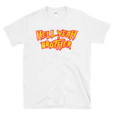 HELL YEAH BROTHER - Funny 80's Wrestling  -  T-Shirt