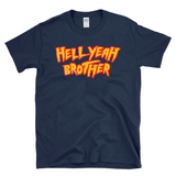 HELL YEAH BROTHER - Funny 80's Wrestling  -  T-Shirt