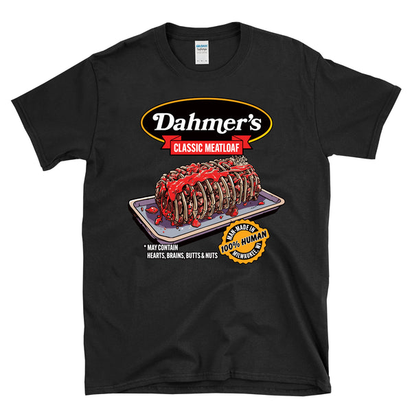 DAHMER'S MEATLOAF -  Jeffrey Dahmer Serial Killer Parody - T-Shirt