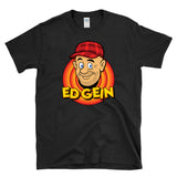 ED GEIN - True Crime Looney Cartoon Face - T-Shirt