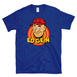 ED GEIN - True Crime Looney Cartoon Face - T-Shirt