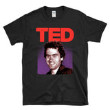 TED -  Bundy Talks Serial Killer parody - T-shirt