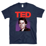 TED -  Bundy Talks Serial Killer parody - T-shirt