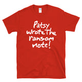 PATSY WROTE THE RANSOM NOTE - true crime detective unsolved mystery -  T-Shirt