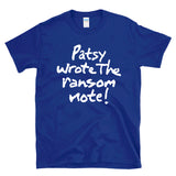 PATSY WROTE THE RANSOM NOTE - true crime detective unsolved mystery -  T-Shirt