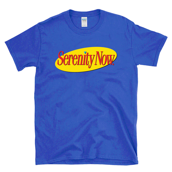 SERENITY NOW - retro 80s & 90s sitcom vintage comedy -  T-Shirt
