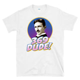 369 DUDE -Nikola Tesla 3 6 9 69 Pun Manifestation Secrets of the Universe  - T-shirt