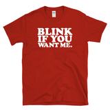BLINK If YOU WANT ME - Vintage Retro Novelty -  T-Shirt