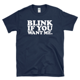 BLINK If YOU WANT ME - Vintage Retro Novelty -  T-Shirt