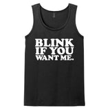 BLINK IF YOU WANT ME - Vintage Retro Novelty - Tank Top