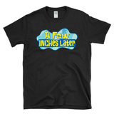 A FEW INCHES LATER - Video Editor Meme Time Card - T-shirt