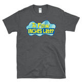 A FEW INCHES LATER - Video Editor Meme Time Card - T-shirt