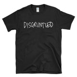DISGRUNTLED - TV Comedy Quote - T-Shirt
