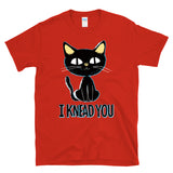 I KNEAD YOU - Cat Kitten Black Kitty Mom Dad Pun -  T-Shirt
