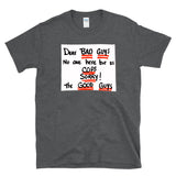 DEAR BAD GUYS NO ONE HERE BUT US COPS, SORRY! THE GOOD GUYS - Action Movie Christmas Note  -  T-Shirt