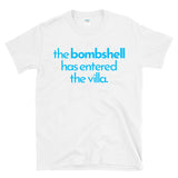 THE BOMBSHELL HAS ENTERED THE VILLA - Island Dating Lover - T-Shirt