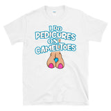 I DO PEDICURES ON CAMEL TOES - Funny Tasteless Flirting Humor - T-Shirt