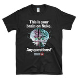 THIS IS YOUR BRAIN ON NUKE. ANY QUESTIONS? - Sci-fi Cult 90s Retro 80s Movies - T-Shirt
