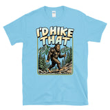 I'D HIKE THAT - Big Foot Sasquatch Hiking - T-Shirt