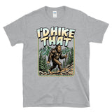 I'D HIKE THAT - Big Foot Sasquatch Hiking - T-Shirt