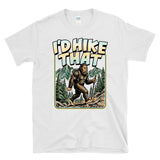 I'D HIKE THAT - Big Foot Sasquatch Hiking - T-Shirt