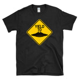 YIELD TO UFO - flying saucer alien funny warning sign parody T-Shirt