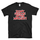 DON'T FEED ME AFTER MIDNIGHT - funny retro 80s 90s humor T-Shirt