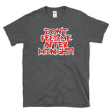 DON'T FEED ME AFTER MIDNIGHT - funny retro 80s 90s humor T-Shirt