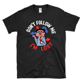 DON'T FOLLOW ME I'M LOST - retro vintage 70s 80s humor sarcastic traveler T-Shirt