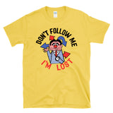 DON'T FOLLOW ME I'M LOST - retro vintage 70s 80s humor sarcastic traveler T-Shirt
