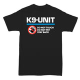 K9-UNIT - DO NOT TOUCH PET STAY BACK law enforcement logo 2 sided T-shirt